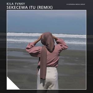 Sekecewa Itu (Remix)