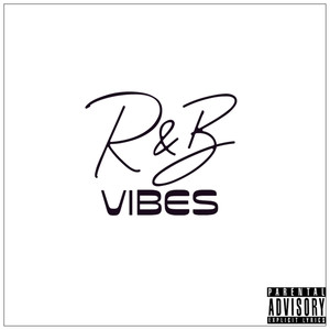 R&B Vibes (Explicit)