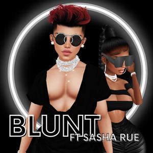 Blunt (feat. Sasha-Rue) (Explicit)