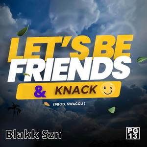 Let’s Be Friends & Knack (Explicit)