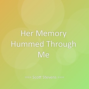 Her Memory Hummed Through Me