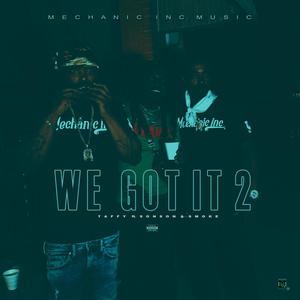 We got it 2(feat. Smoke & Sonson) (Explicit)