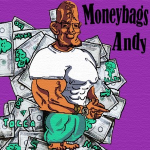 Moneybags Andy (Explicit)