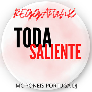 Toda Saliente (Ragga Funk)