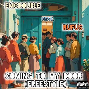 Coming to my door (Freestyle) (feat. Rufus) (Explicit)