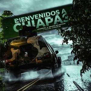 BIENVENIDOS A CHIAPAS (Explicit)