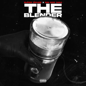 The Blender (feat. Big Rod 1804) (Explicit)