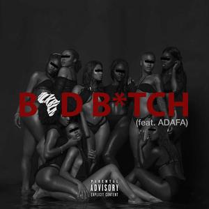 BAD ***** (feat. ADAFA) [Explicit]