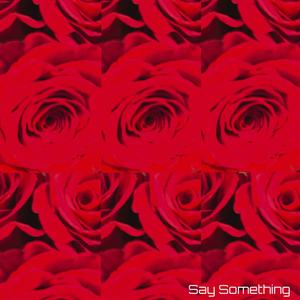 Say Something