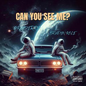 Can You See Me? (feat. Bradyn Kole) [Explicit]