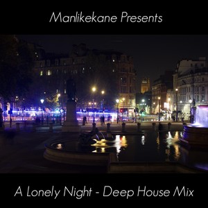 A Lonely Night (Deep House Mix)
