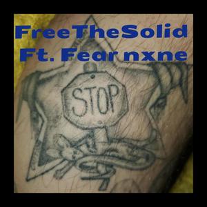 Free The Solid (feat. Fear nxne) [Explicit]