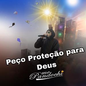 Peço Proteção Para Deus (Explicit)