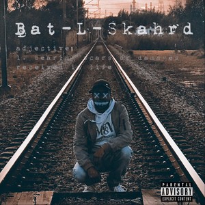 Bat L Skahrd (Explicit)