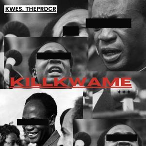 killKWAME (Explicit)