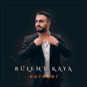 BÜLENT KAYA (feat. POTPORİ)