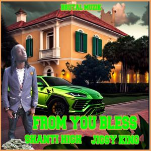 From You Bless (feat. Shanti High & Jigsy King)