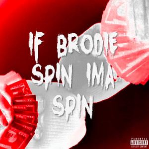 IF BRODIE SPIN IMA SPIN (Explicit)