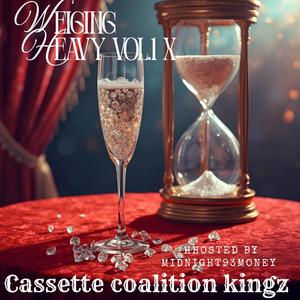 Weighing Heavy Vol.1 X (Cassette coalition kingz ) (Explicit)