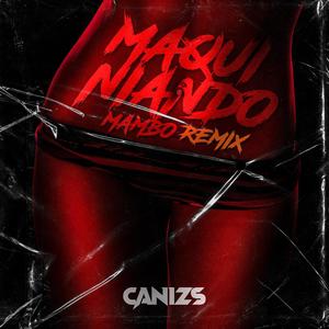 Maquiniando(feat. Icez) (Mambo Remix)