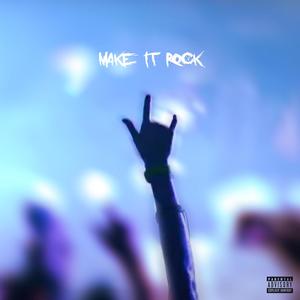 Make It Rock (feat. ProjectbabyJV) [Explicit]