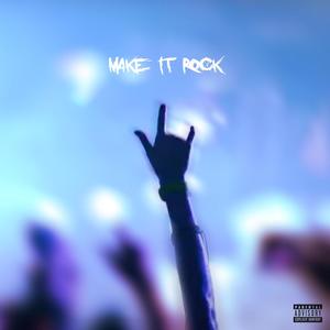 Make It Rock (feat. ProjectbabyJV) (Explicit)