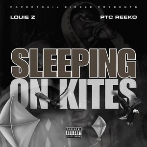 Sleeping on Kites (feat. Louie Z) (Exclusive) (Explicit)