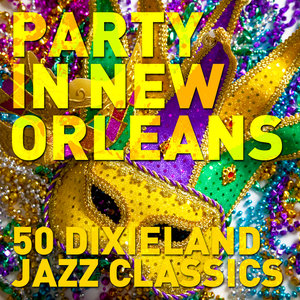 Bourbon Street Party: 50 Dixieland and New Orleans Jazz Classics