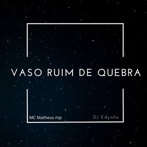 Vaso Ruim de Quebra