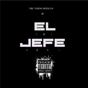 El Jefe (the Boss) (Explicit)