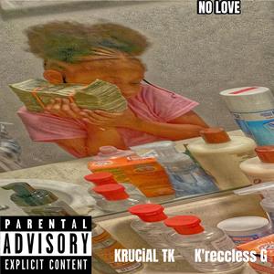 No Love (feat. K’reccless G) [Explicit]