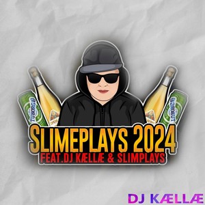 Slimeplays 2024 (feat. DJ KÆLLÆ) [Explicit]