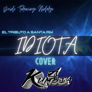 La cumbia del Idiota