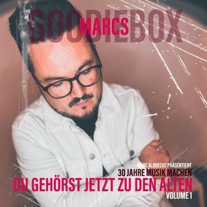 Marcs Goodiebox - Du gehörst jetzt zu den Alten (30 Jahre Musik machen) , Vol. 1