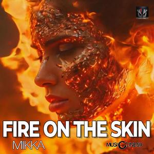 FIRE ON THE SKIN