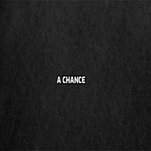 a chance