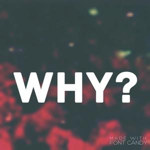 WHY? (Explicit)