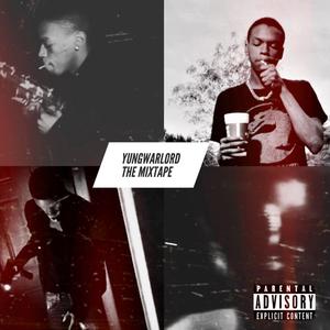 YUNGWARLORD THE MIXTAPE (Explicit)