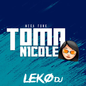 Mega funk toma nicole (Explicit)