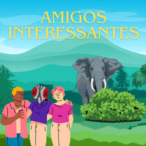 Amigos Interessantes (Explicit)