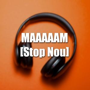 Maaaaam (feat. Lekker Spelen) [Stop Nou] [Explicit]