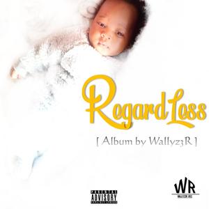 REGARDLESS ALBUM (Explicit)