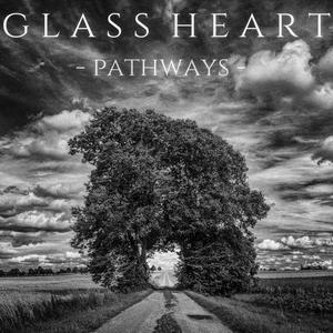 Glass Heart - Pathways