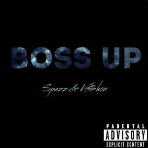 Boss Up Fresstyle (feat. Spazz & Vi$hon) [Explicit]