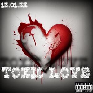 TOXIC LOVE (Explicit)