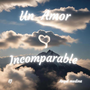 Un Amor Incomparable (feat. Angel Medina) (Explicit)