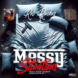Messy Situations (feat. Ryan Murff) (Explicit)