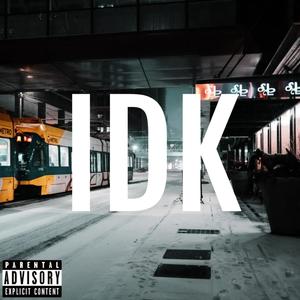 IDK (feat. HZN) [Explicit]