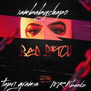 Bad ***** (feat. Tapri Grams & Mr.Kbandz|Explicit)