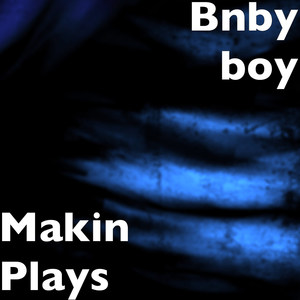 Makin Plays (Explicit)